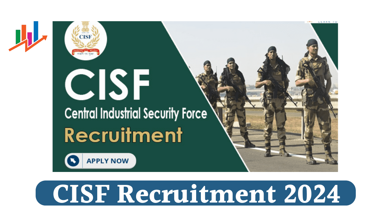 CISF Recruitment 2024: Notification Exam Date, Syllabus, Admit Card & More