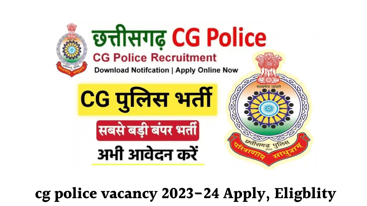 Chhattisgarh Police Recruitment 2023 | cg police vacancy 2023-24 – cgpolice.gov.in